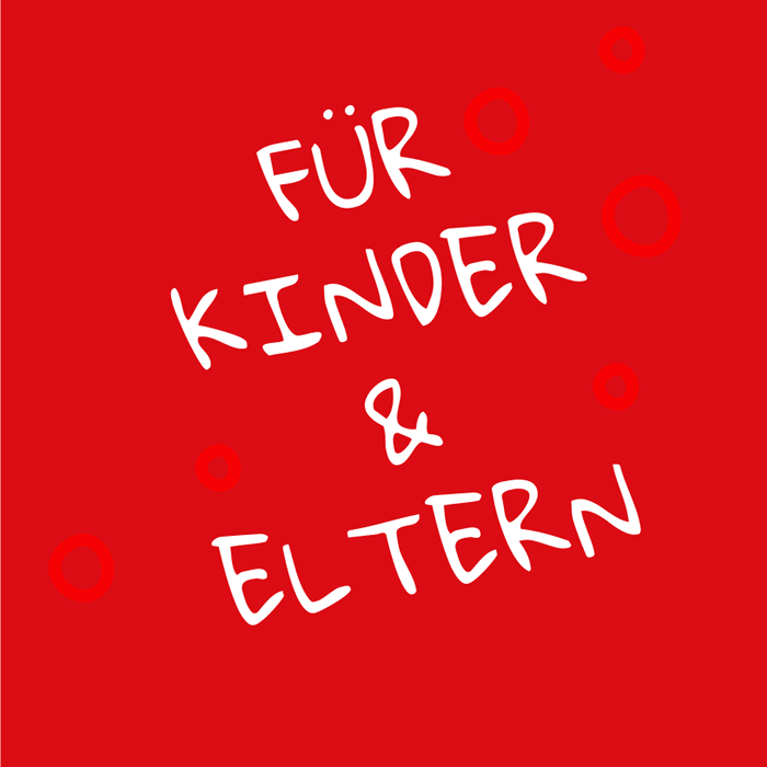Für Kinder und Eltern