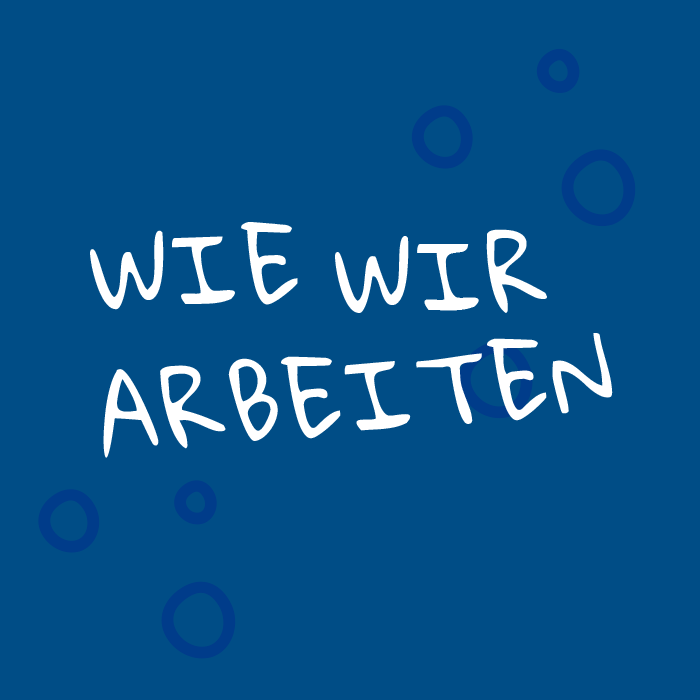 Wie wir arbeiten